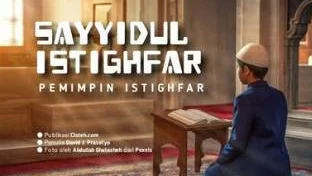 Keutamaan Sayyidul Istighfar